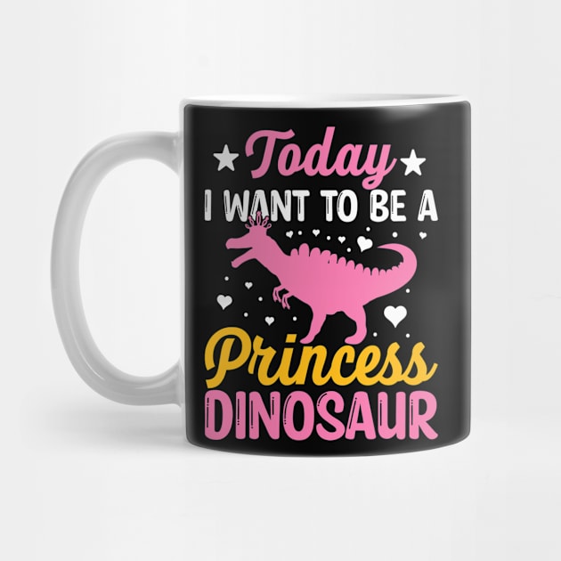 Today I want to be a princess dinosaur by Fun Planet